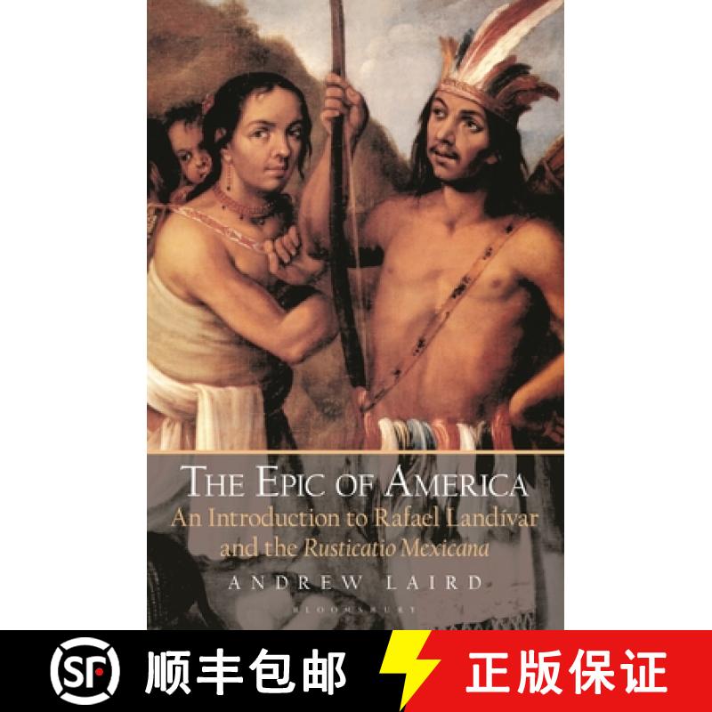 【3-4周达】The Epic of America: An Introduction to Rafael Landivar and the Rusticatio Mexicana [9781350197398]
