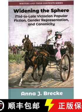 预订 Widening the Sphere: Mid-To-Late Victorian Popular Fiction, Gender Representation, and Canonicity [9781915115065]