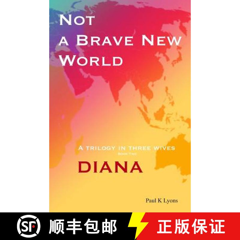 【3-4周达】Not a Brave New World - Diana: A trilogy in three wives [9780954827021]图片