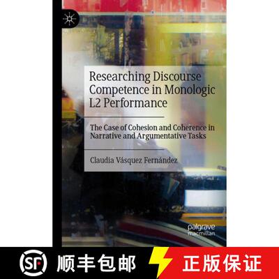 【3-4周达】Researching Discourse Competence in Monologic L2 Performance: The Case of Cohesion and Coh... [9789819620869]