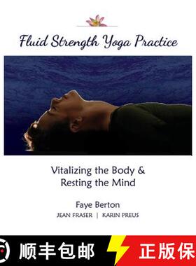【3-4周达】Fluid Strength Yoga Practice: Vitalizing the Body & Resting the Mind [9780999034002]