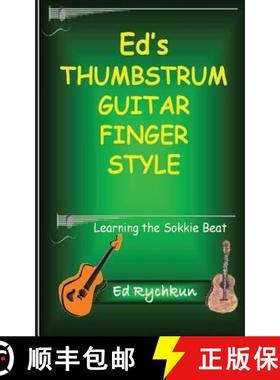 预订 Ed's Thumb Strum Guitar Finger Style: Learning The Sokkie Beat [9781927066157]