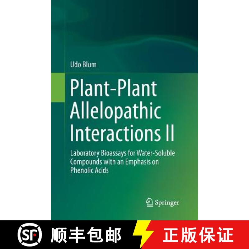 【3-4周达】Plant-Plant Allelopathic Interactions II : Laboratory Bioassays for Water-Soluble Compound... [9783319346427]