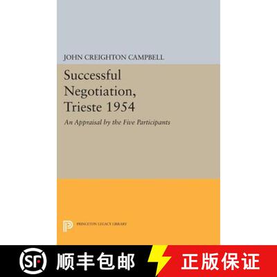 【3-4周达】Successful Negotiation, Trieste 1954 – An Appraisal by the Five Participants [9780691617350]