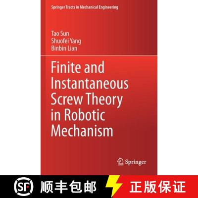 【3-4周达】Finite and Instantaneous Screw Theory in Robotic Mechanism [9789811519468]
