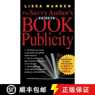 【3-4周达】The Savvy Author's Guide to Book Publicity: A Comprehensive Resource -- From Building the ... [9780786712755]