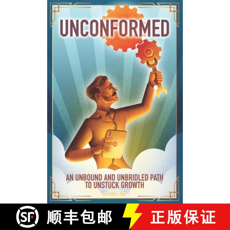 【2-3周达】Unconformed: An Unbound and Unbridled Path to Unstuck Growth [9798988436706]