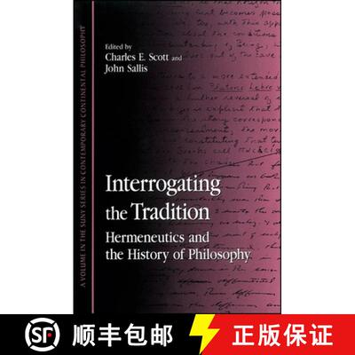 【3-4周达】Interrogating the Tradition : Hermeneutics and the History of Philosophy [9780791444023]