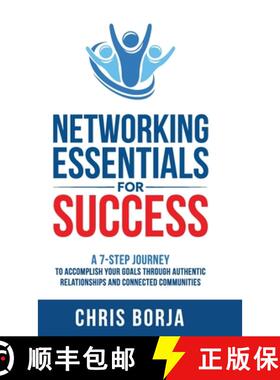 预订 Networking Essentials for Success: A 7-Step Journey to Accomplishing Your Goals Through Authenti... [9798885831789]