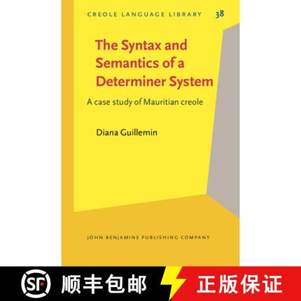 【3-4周达】Syntax and Semantics of a Determiner System: A case study of Mauritian creole [9789027252609]