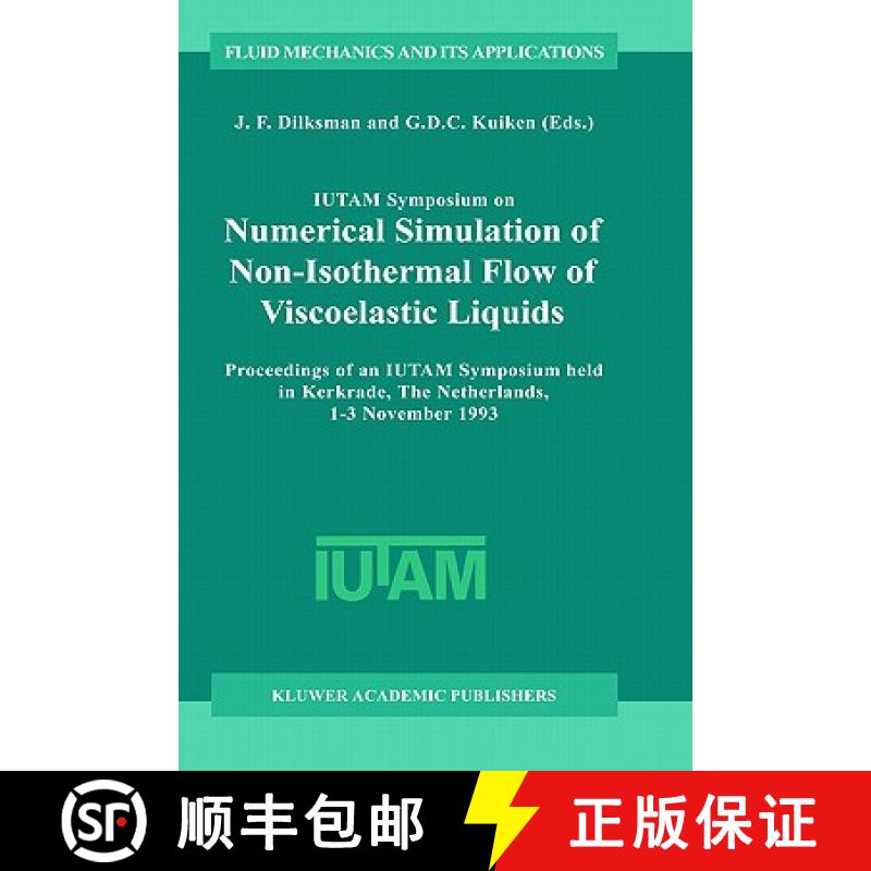 【3-4周达】IUTAM Symposium on Numerical Simulation of Non-Isothermal Flow of Viscoelastic Liquids: Pr... [9780792332626]