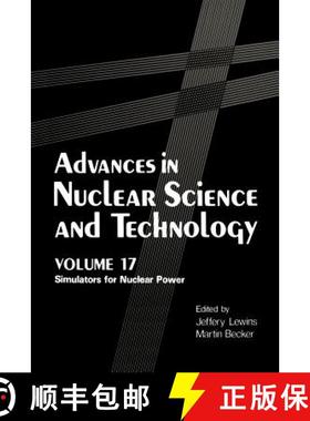 【3-4周达】Advances in Nuclear Science and Technology: Simulators for Nuclear Power [9781461292852]