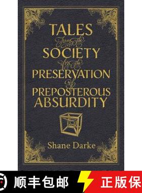 【3-4周达】Tales from the Society for the Preservation of Preposterous Absurdity [9781925786453]