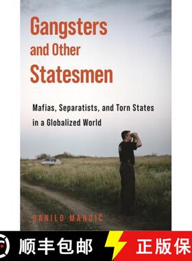 【3-4周达】Gangsters and Other Statesmen: Mafias, Separatists, and Torn States in a Globalized World [9780691187877]