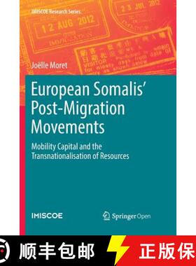 【3-4周达】European Somalis' Post-Migration Movements : Mobility Capital and the Transnationalisation... [9783030070793]