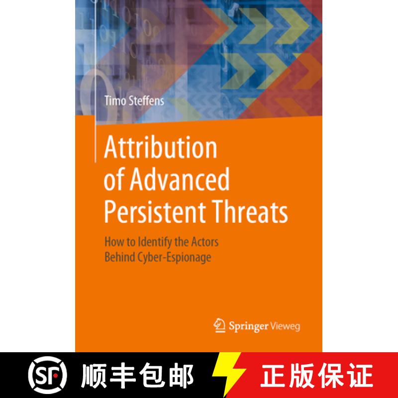 【3-4周达】Attribution of Advanced Persistent Threats: How to Identify the Actors Behind Cyber-Espionage [9783662613122]