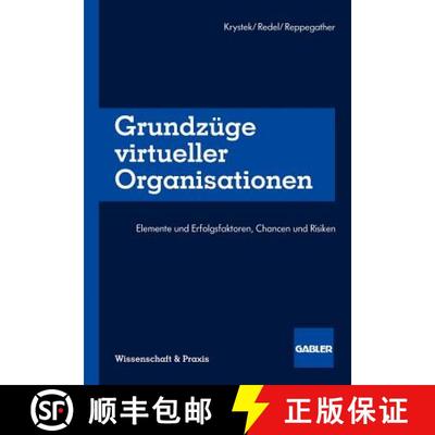 【3-4周达】Grundzüge virtueller Organisationen : Elemente und Erfolgsfaktoren, Chancen und Risiken [9783322870476]