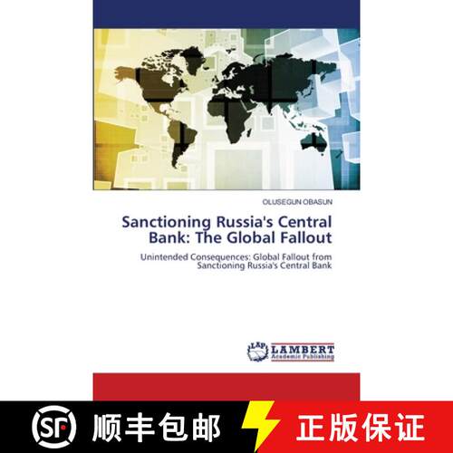 【3-4周达】Sanctioning Russia's Central Bank: The Global Fallout: Unintended Consequences: Global Fal... [9786207996988]