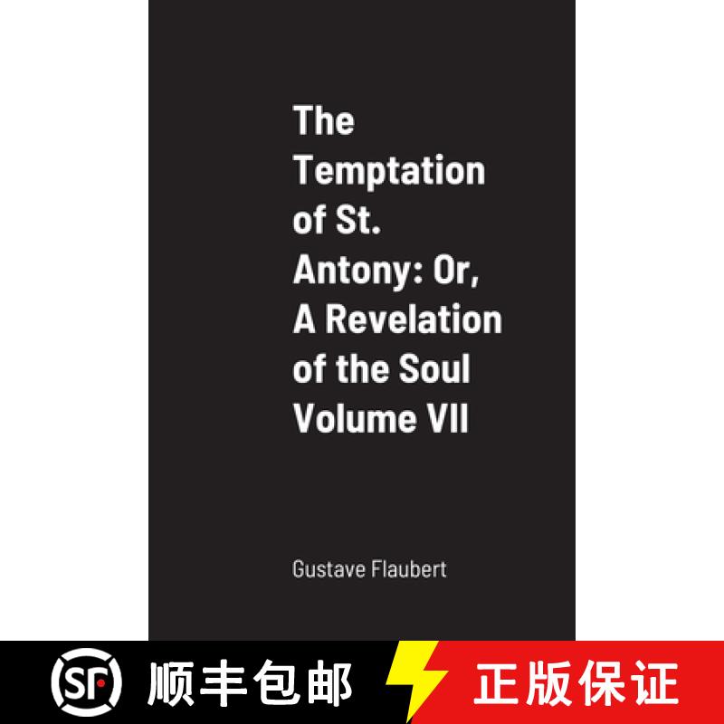 【2-3周达】The Temptation of St. Antony: Or, A Revelation of the Soul Volume VII [9781387667826]