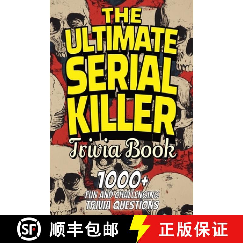 【3-4周达】The Ultimate Serial Killer Trivia Book: Test Your Knowledge of the Most Infamous Mass Murd... [9798330508013]