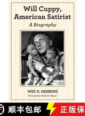【3-4周达】Will Cuppy, American Satirist : A Biography [9780786469611]