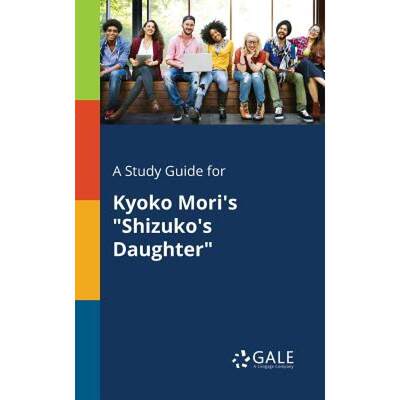 【4周达】A Study Guide for Kyoko Mori's Shizuko's Daughter [9781375387842]