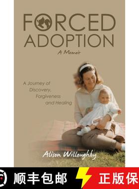 预订 Forced Adoption: A Journey of Discovery, Forgiveness and Healing [9781982298395]