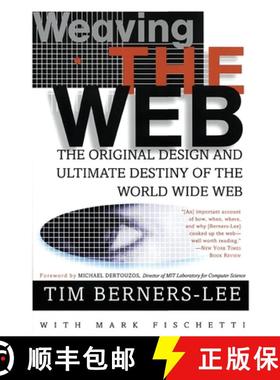 Weaving the Web: The Original Design and Ultimate Destiny of the World Wide Web by Its Inventor [9780062515872]