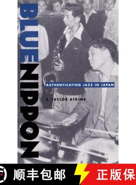 预订 Blue Nippon: Authenticating Jazz in Japan [9780822327219]