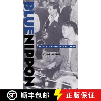【3-4周达】Blue Nippon: Authenticating Jazz in Japan [9780822327219]