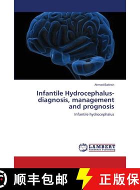 预订 Infantile Hydrocephalus-diagnosis, management and prognosis [9783659118623]