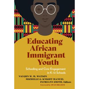 Engagement and Schools 4周达 9780807769812 African Educating Youth Civic Schooling Immigrant