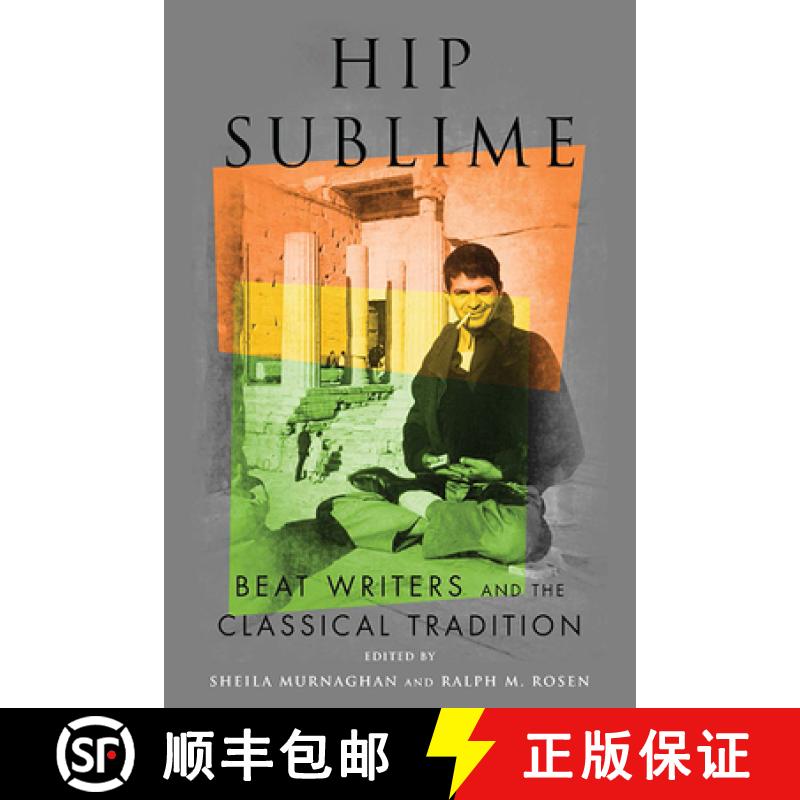 【3-4周达】Hip Sublime: Beat Writers and the Classical Tradition [9780814213551]