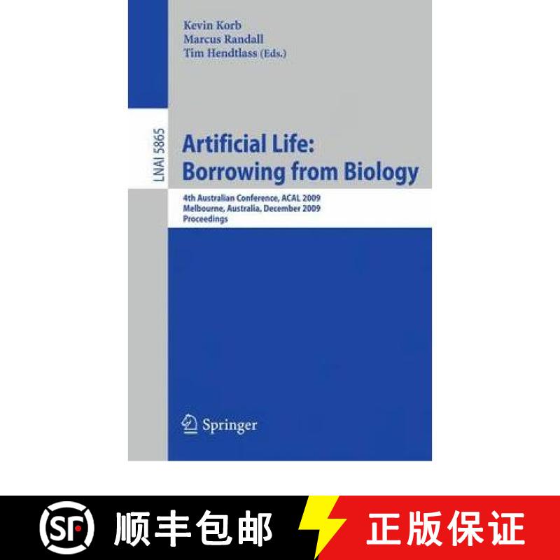 【4周达】Artificial Life: Borrowing from Biology: 4th Australian Conference, Acal 2009, Melbourne, Au... [9783642104268]
