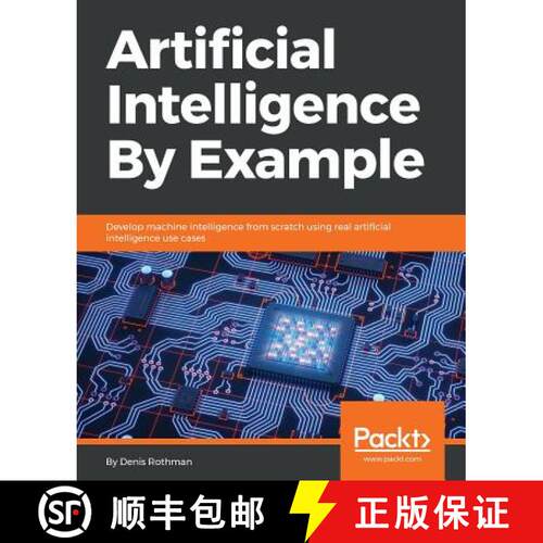 预订 Artificial Intelligence By Example : Develop machine intelligence from scratch using real artifi... [9781788990547]