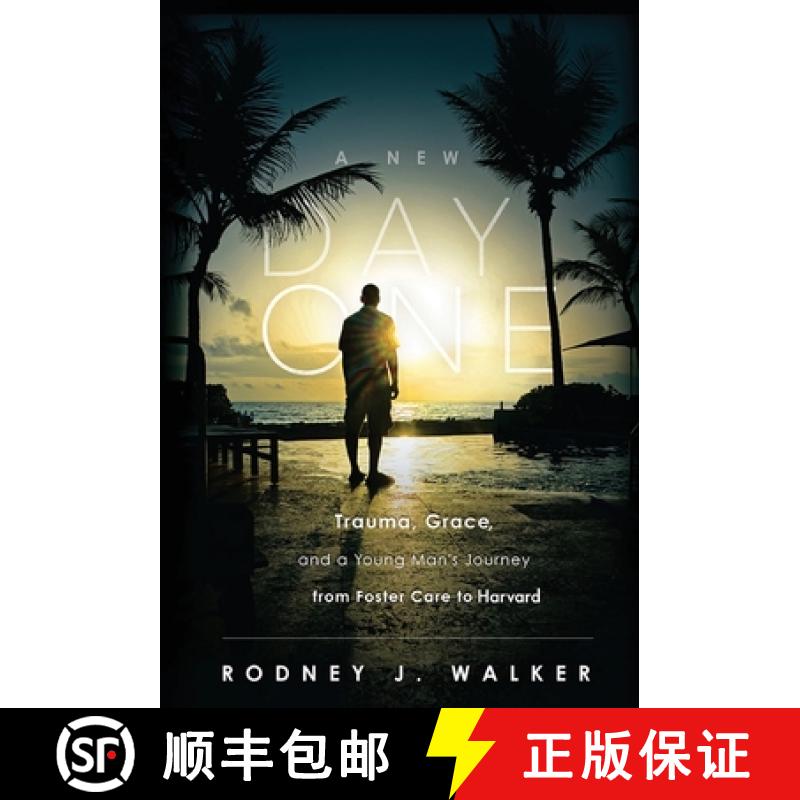 【3-4周达】A New Day One: Trauma, Grace, and a Young Man's Journey from Foster Care to Harvard [9781953217035]