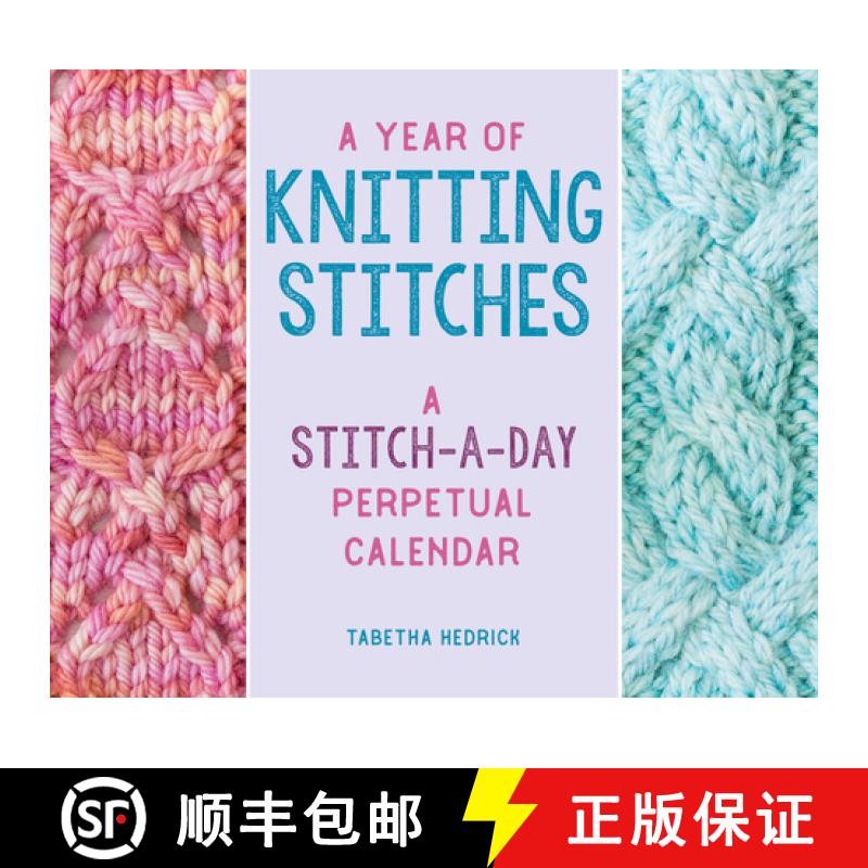 【3-4周达】A Year of Knitting Stitches : A Stitch-a-Day Perpetual Calendar [9780811771726]