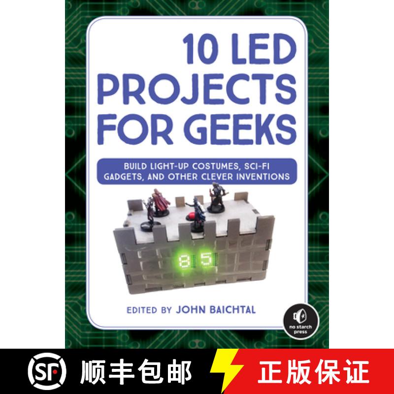 【3-4周达】10 Led Projects for Geeks: Build Light-Up Costumes, Sci-Fi Gadgets, and Other Clever Inven... [9781593278250]