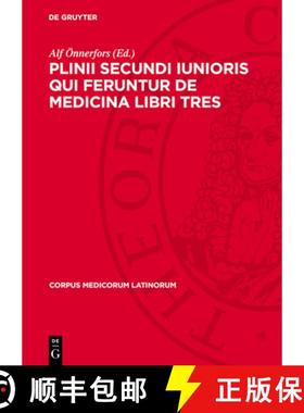 预订 Plinii Secundi Iunioris Qui Feruntur de Medicina Libri Tres [9783112741047]