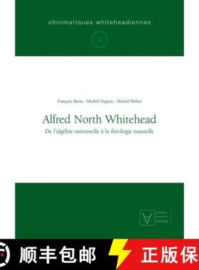 预订 Alfred North Whitehead : de l'Alg bre Universelle   La Th ologie Naturelle [9783110321678]