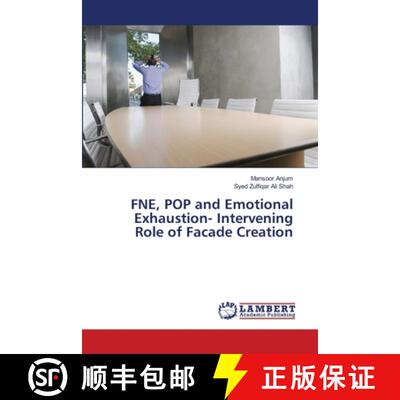 预订 FNE, POP and Emotional Exhaustion- Intervening Role of Facade Creation [9786139819423]
