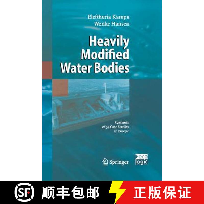 【4周达】Heavily Modified Water Bodies : Synthesis of 34 Case Studies in Europe [9783642622199]