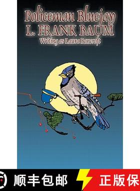 【3-4周达】Policeman Bluejay by L. Frank Baum, Fiction, Fantasy [9781463896065]