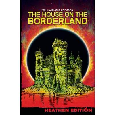 【4周达】The House on the Borderland (Heathen Edition) [9781948316088]