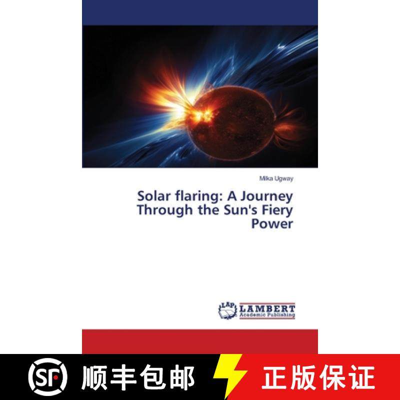 【3-4周达】Solar flaring: A Journey Through the Sun's Fiery Power [9786206162674]