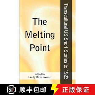 【3-4周达】The Melting Point: Transcultural US Short Stories to 1923 [9781304676955]