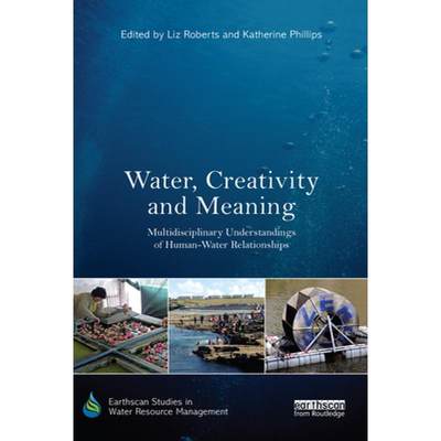 【4周达】Water, Creativity and Meaning: Multidisciplinary Understandings of Human-Water Relationships [9780367587888]