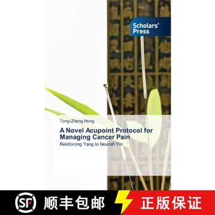 【3-4周达】A Novel Acupoint Protocol for Managing Cancer Pain [9783639705003]