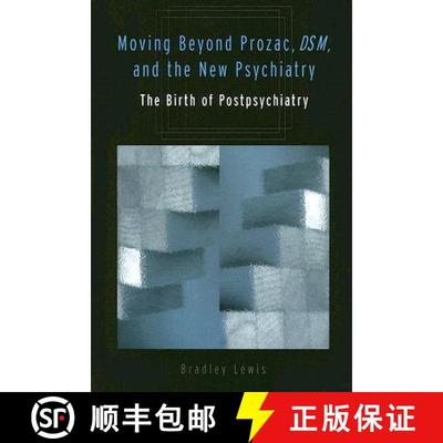 【3-4周达】Moving Beyond Prozac, Dsm, and the New Psychiatry: The Birth of Postpsychiatry [9780472031177]