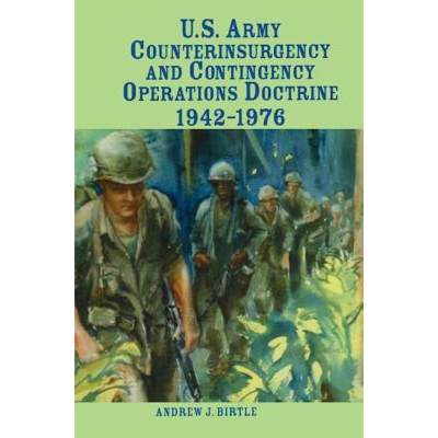 【4周达】U.S. Army Counterinsurgency and Contingency Operations Doctrine, 1942-1976 [9781782663461]